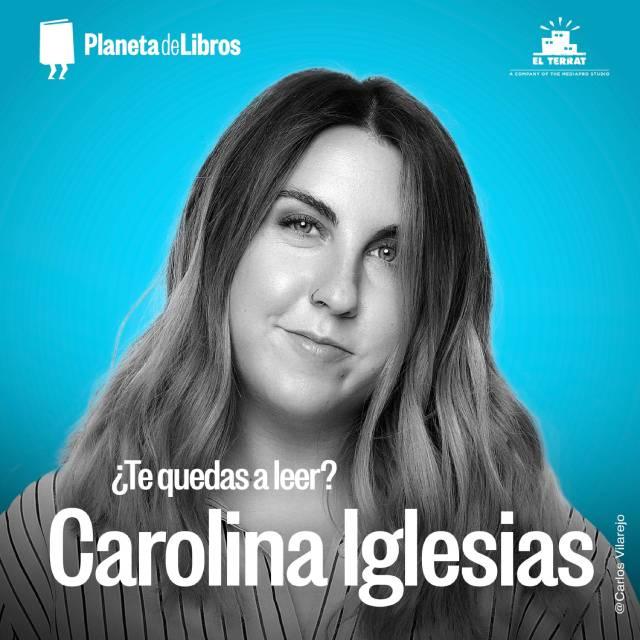 ¿Te quedas a leer? Con Carolina Iglesias