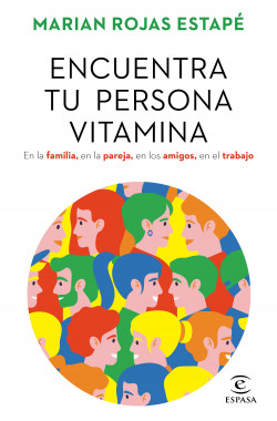 Encuentra tu persona vitamina - Marian Rojas Estapé | PlanetadeLibros